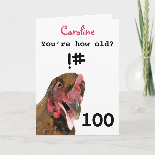 Funny insulting joke chicken 100th birthday card (Front)