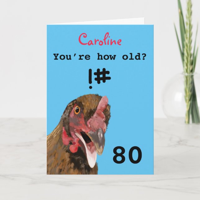 Funny insulting joke chicken 80th birthday card (Front)