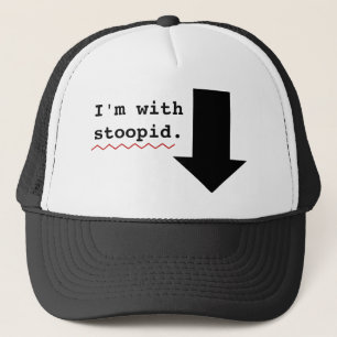 Funny Insults Im With Stupid Person Spell Check Trucker Hat