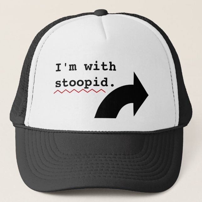 Funny Insults Im With Stupid Spell Check Trucker Hat (Front)