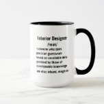 Funny Interior Designer Definition gifts men women Mug<br><div class="desc">Unique Gift Ideas for Interior Designers: Explore a variety of thoughtful gifts for Interior Designers, suitable for both men and women. From funny and practical gift ideas to items that celebrate their passion for wildlife, these selections honour the dedication and expertise of those in Interior Designer roles. Perfect for holidays,...</div>