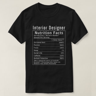 Funny Interior Designer Nutrition Facts Creative  T-Shirt