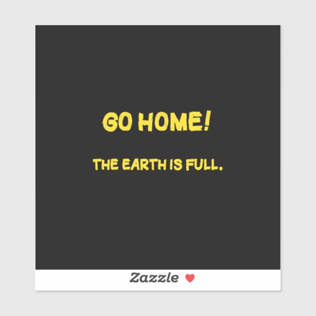 Funny Interplanetary Message - The Earth Is Full (Sheet)