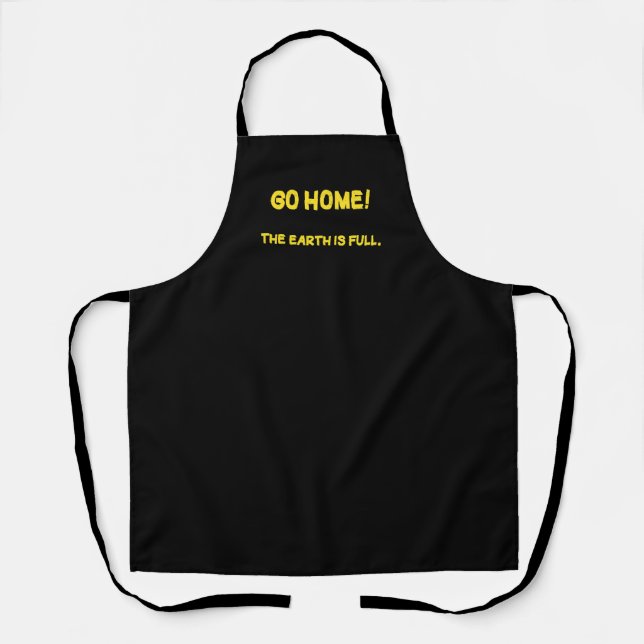 Funny Interplanetary Message - The Earth Is Full Apron (Front)