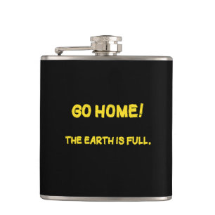 Funny Interplanetary Message - The Earth Is Full Hip Flask