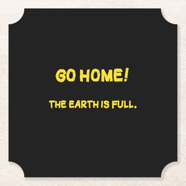 Funny Interplanetary Message - The Earth Is Full Paper Coaster (Front)