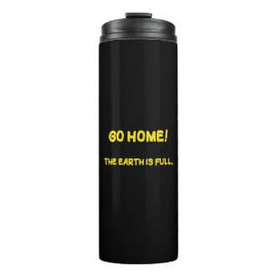 Funny Interplanetary Message - The Earth Is Full Thermal Tumbler