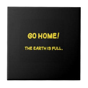 Funny Interplanetary Message - The Earth Is Full Tile
