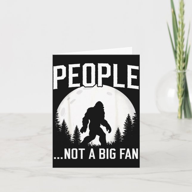 Funny Introvert Bigfoot People Not A Big Fan Dad J Card (Front)