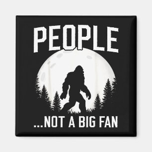 Funny Introvert Bigfoot People Not A Big Fan Dad J Magnet