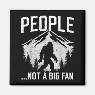 Funny Introvert Bigfoot People Not A Big Fan Dad J Magnet