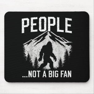 Funny Introvert Bigfoot People Not A Big Fan Dad J Mouse Mat