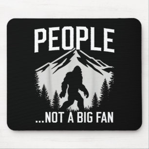 Funny Introvert Bigfoot People Not A Big Fan Dad J Mouse Mat