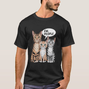 Funny Introvert Cat Meme Ew, People T-Shirt