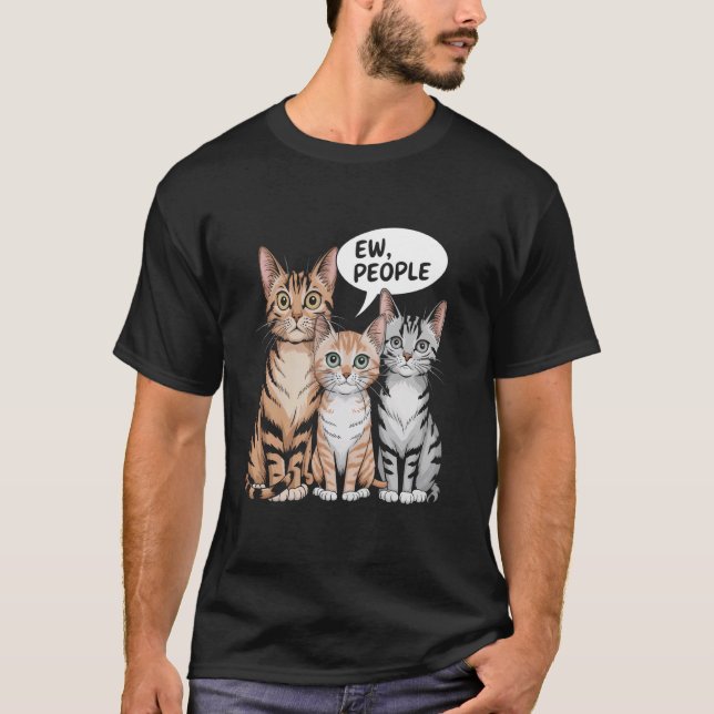 Funny Introvert Cat Meme Ew, People T-Shirt (Front)