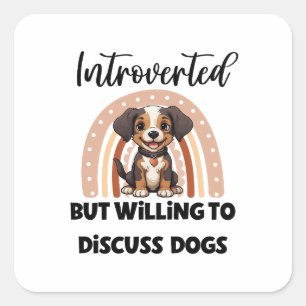 Funny Introvert Dog Lover Quote Square Sticker
