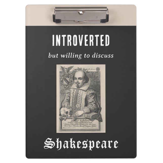 Funny Introvert Humour Cool Shakespeare Themed Clipboard (Front)
