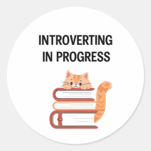 Funny "Introvert in Progress" with Cat Classic Round Sticker