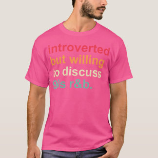 Funny Introvert Introverted But Willing To Discuss T-Shirt