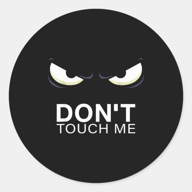 Funny Introvert Saying Evil Eye - Don't Touch Me B Classic Round Sticker (Front)
