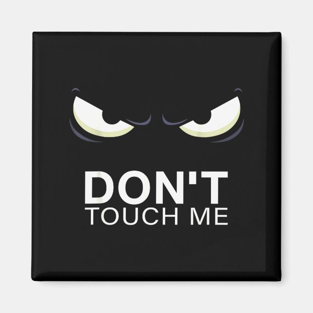 Funny Introvert Saying Evil Eye - Don't Touch Me B Magnet (Front)