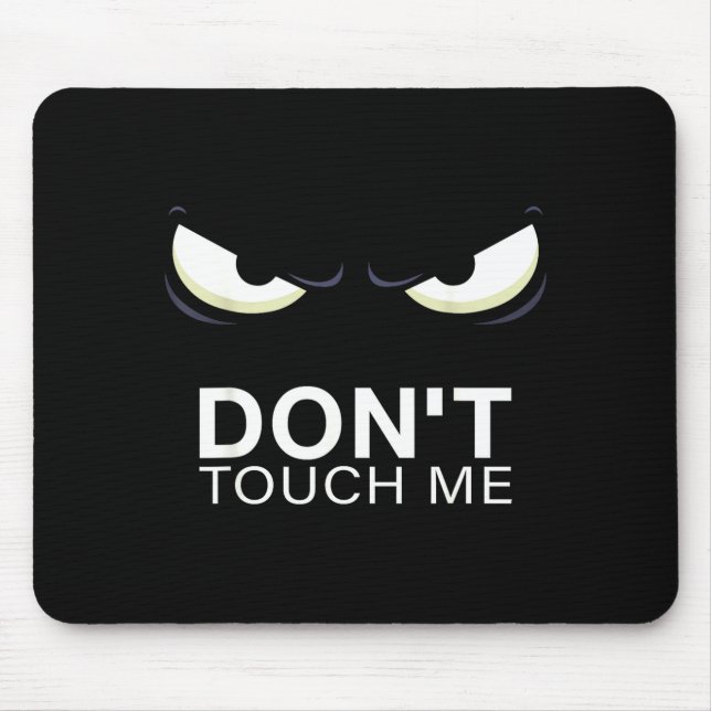 Funny Introvert Saying Evil Eye - Don't Touch Me B Mouse Mat (Front)