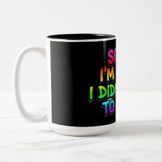 Funny Introvert Sorry I'm Late Rainbow Coffee Mug