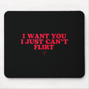 Funny Introvert Valentines Day I Want You I Just C Mouse Mat
