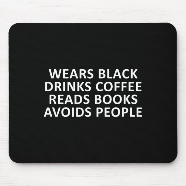Funny introvert wears black drinks coffee reads mouse mat (Front)