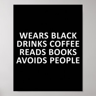 Funny introvert wears black drinks coffee reads poster