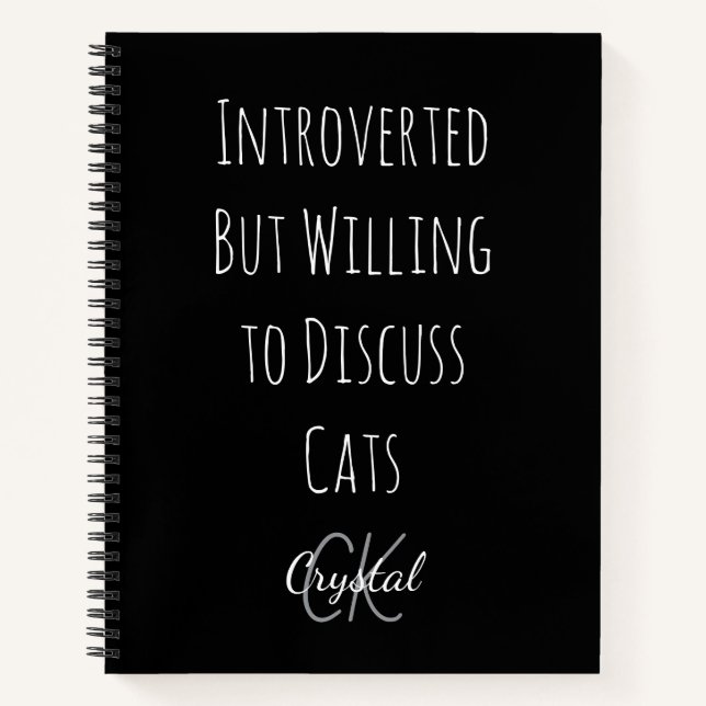 Funny Introverted But Willing to Discuss Cats  Notebook (Front)