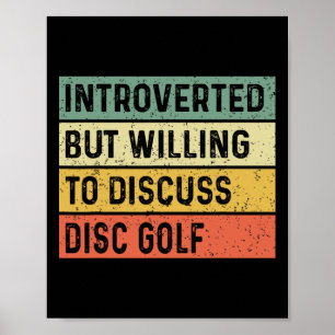 Funny Introverted But Willing To Discuss Disc Golf Poster
