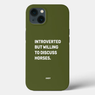Funny Introverted But Willing To Discuss Horses Ca iPhone 13 Case