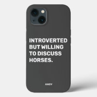 Funny Introverted But Willing To Discuss Horses