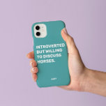 Funny Introverted But Willing To Discuss Horses  Case-Mate iPhone Case<br><div class="desc">Funny Turquoise Introverted But Willing To Discuss Horses phone case for equestrians. This funny horse phone case also makes a great gift for any horse lover. Use the design tool to change the colour of the text if you like and pick the case for your phone model from the menu....</div>