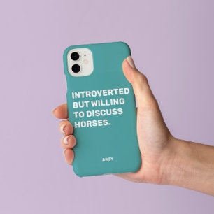 Funny Introverted But Willing To Discuss Horses iPhone 13 Case