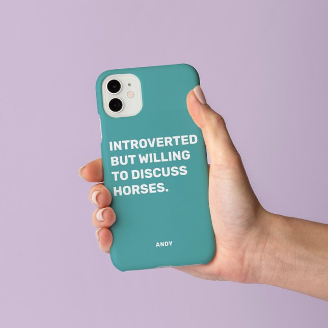 Funny Introverted But Willing To Discuss Horses  Case-Mate iPhone Case (Creator Uploaded)