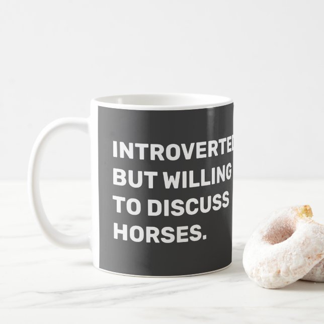 Funny Introverted But Willing To Discuss Horses Coffee Mug (With Donut)