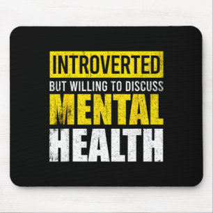 Funny introverted but willing to discuss mental mouse mat