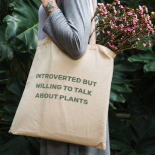 Funny Introverted but willing to talk about plants Tote Bag