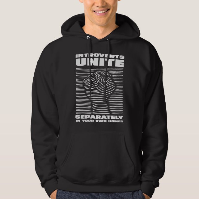 Funny Introverts Unite Separately Hoodie (Front)