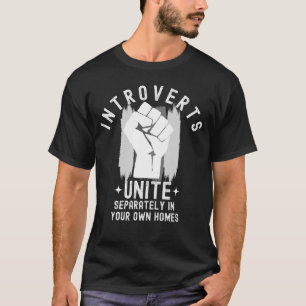 Funny Introverts Unite Separately In Your Own Home T-Shirt