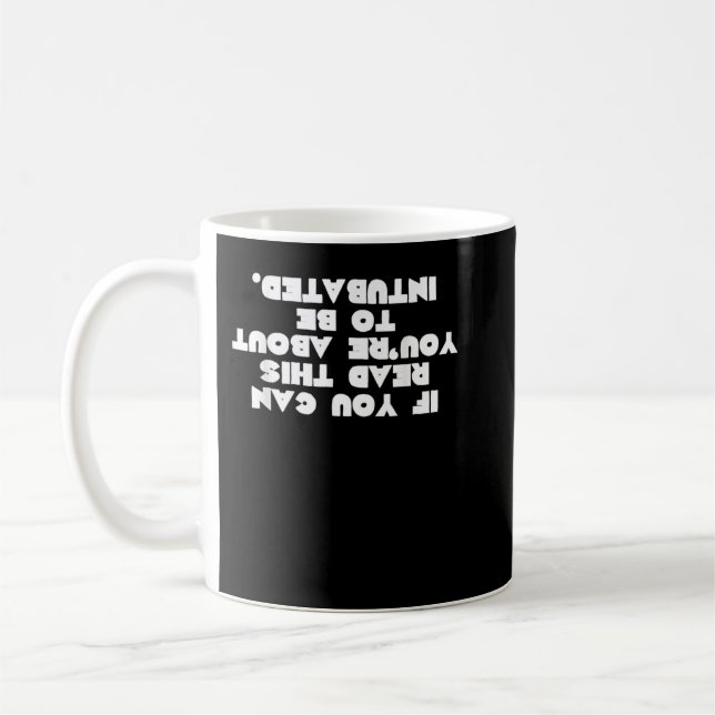 Funny Intubated Respiratory Therapist Gift Coffee Mug (Left)