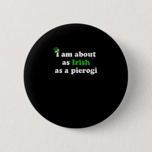 Funny Irish as a Pierogi Ireland Polish Poland Foo 6 Cm Round Badge
