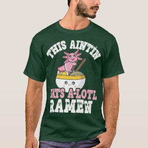 Funny Irish Aunt Ramen Pun This Aintin Eats A Lotl T-Shirt