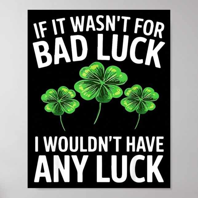 Funny irish bad luck quote clover saint patrick poster (Front)
