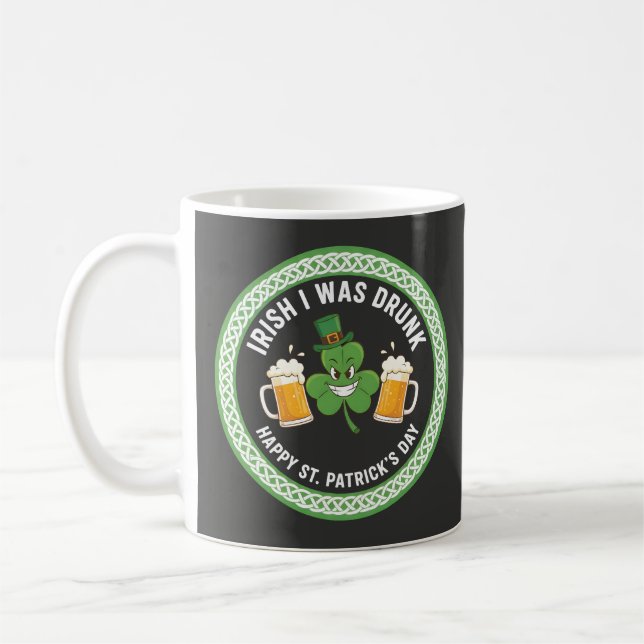 Funny Irish I Was Drunk St. Patrick's Day Design Coffee Mug (Left)