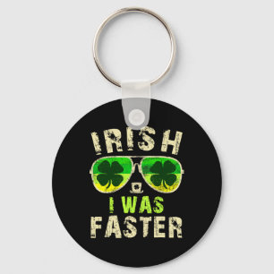 Funny Irish I Was Faster Runner St. Patricks Day R Key Ring