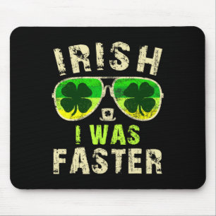 Funny Irish I Was Faster Runner St. Patricks Day R Mouse Mat