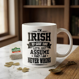 Funny Irish Mug I’m Irish Never Wrong Irish Gift